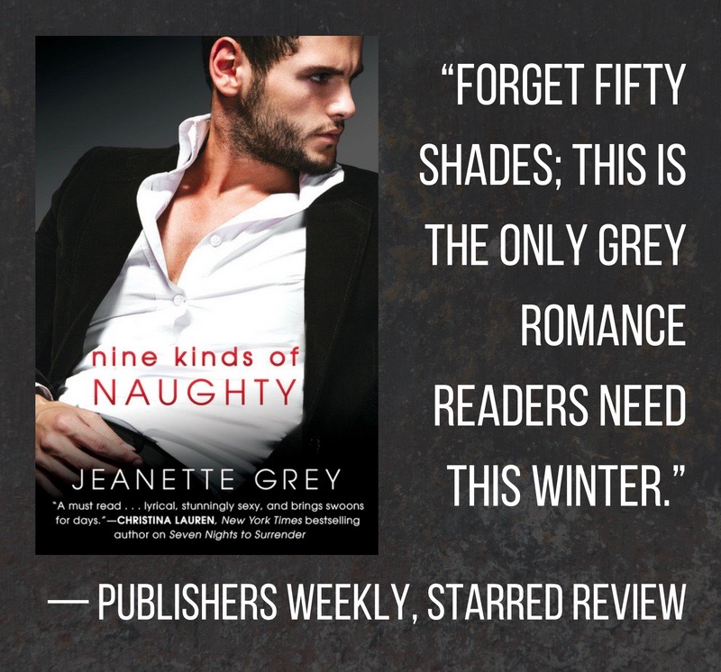  “Forget Fifty Shades; this is the only Grey romance readers need this winter.” —Publishers Weekly, Starred Review
